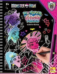 Monster friends forever scratch reveal. Monster High sketch book. Ediz. a colori. Ediz. a spirale. Con penna