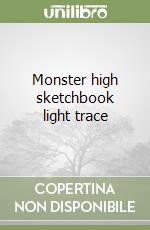 Monster high sketchbook light trace