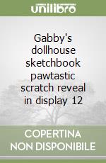 Gabby's dollhouse sketchbook pawtastic scratch reveal in display 12 libro