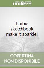 Barbie sketchbook make it sparkle! libro
