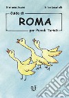 Guida di Roma per piccoli turisti. Ediz. illustrata libro