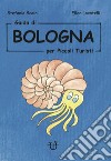 Guida di Bologna per piccoli turisti libro di Scaini Stefania Locatelli Ellen