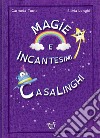 Magie e incantesimi casalinghi. Ediz. a colori libro