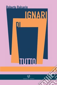 Ignari di tutto