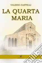 La quarta Maria