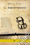 Il sopravvissuto libro di Foffa Roberto