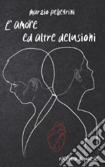 L'amore ed altre delusioni libro