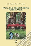 Fafà e le dolci ricette Formy-dabili. Ediz. illustrata libro