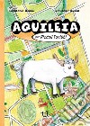 Guida di Aquileia per piccoli turisti libro