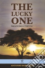 The lucky one. Baciato dalla fortuna libro