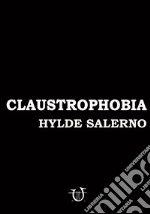 Claustrophobia. Ediz. illustrata