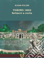 Torino 1822. Fattacci a corte libro