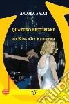 Quattro settimane. Con Eliza, oltre le apparenze libro