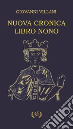 Nuova cronica. Libro IX libro