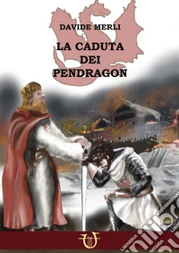 La caduta dei Pendragon libro