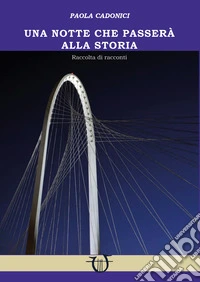 Una notte che passerà alla storia libro