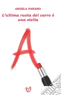 L'ultima ruota del carro è una stella libro