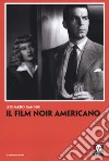 Il film noir americano libro