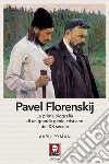 Pavel Florenskij. La prima biografia di un grande genio cristiano del XX secolo. Nuova ediz. libro
