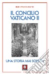 Il Concilio Vaticano II. Una storia mai scritta. Nuova ediz. libro di De Mattei Roberto