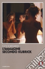 L'immagine secondo Kubrick libro