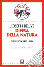 Difesa della natura. Discussioni 1978-1984. Nuova ediz. libro