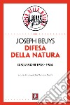 Difesa della natura. Discussioni 1978-1984. Nuova ediz. libro di Beuys Joseph De Domizio Durini L. (cur.)