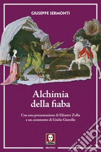 Alchimia della fiaba. Nuova ediz.