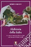 Alchimia della fiaba. Nuova ediz. libro