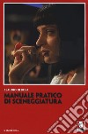 Manuale pratico di sceneggiatura libro