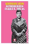 Autobiografia di Alice B. Toklas libro di Stein Gertrude