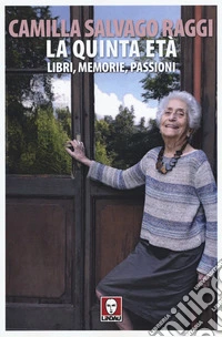 La quinta età. Libri, memorie, passioni libro