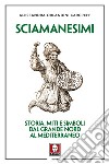 Sciamanesimi. Storia, miti e simboli dal Grande Nord al Mediterraneo libro di Orlandini Carcreff Alessandra