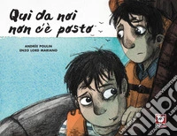Qui da noi non c'è posto. Ediz. a colori libro