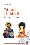 Cristiani e buddhisti. Rivelazione e illuminazione libro