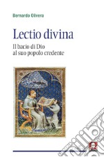 Lectio divina. Il bacio di Dio al suo popolo credente. Nuova ediz. libro