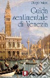 Guida sentimentale di Venezia libro