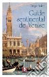 Guide sentimental de Venise libro di Valeri Diego