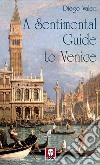 A sentimental guide to Venice libro