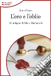 L'oro e l'oblio. Un'indagine di Marie Machiavelli libro di Cuneo Anne