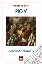 Pio V. Storia di un papa santo libro