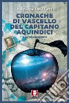 Cronache di vascello del capitano Aquindici e altri racconti libro