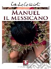 Manuel il messicano libro