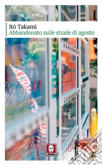 Abbandonato sulle strade di agosto libro