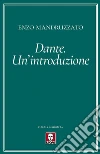 Dante. Un'introduzione libro di Mandruzzato Enzo