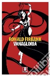 Vanagloria libro di Firbank Ronald