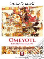 Omeyotl. Diario messicano libro