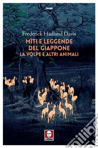 Miti e leggende del Giappone. La volpe e altri animali