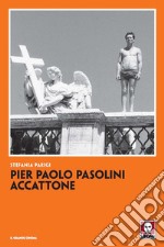 Pier Paolo Pasolini. Accattone. Nuova ediz. libro