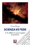 Scienza vs fede. A chi affidarsi in questa stagione di malessere? libro di Menga Pietro